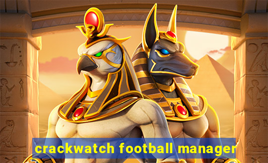 crackwatch football manager